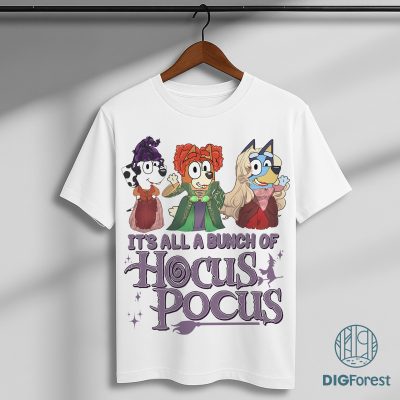 Bluey Hocus Pocus Shirt - It’s All A Bunch Of Hocus Pocus Tee, Sanderson Sisters Graphic, Witchy Halloween Outfit Bluey Hocus Pocus Shirt - It’s All A Bunch Of Hocus Pocus Tee, Sanderson Sisters Graphic, Witchy Halloween Outfit