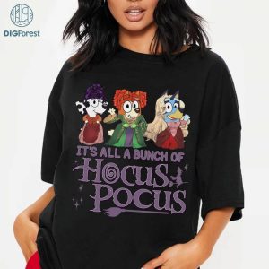 Bluey Hocus Pocus PNG, It's All A Bunch Of Hocus Pocus PNG, Sanderson Sisters Clipart, Witchy Halloween Design, Digital Download File