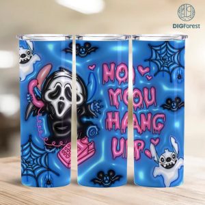 No You Hang Up Halloween Tumbler Wrap PNG, Ghost Horror Movie 3D Tumbler Png 20 0z PNG, Instant Download