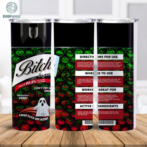 Bitch Be Gone Halloween PNG, Bitch Spray Tumbler Wrap PNG, Ghost png, Funny Gift For Her png, Cuss Spray Png, Halloween png, Hoes & Thots