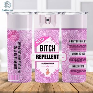 Bitch repellent TUmbler Wrap - Be Gone Spray Bottle 20oz Tumbler Wrap 20oz - PNG Sublimation 300 dpi Funny Pink Tumbler Wrap