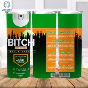 Bitch Be Gone Spray Tumblers PNG | Design for 20 oz Skinny Straight Tumbler Bitch Spray Tumbler Wrap | Funny Digital Download Repellant