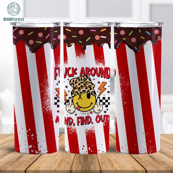 F*ck Around and Find Out 20oz Tumbler wrap, Funny Sarcastic Swear, Offensive Digital PNG File, Instant Digital Download, Adult Tumbler PNG