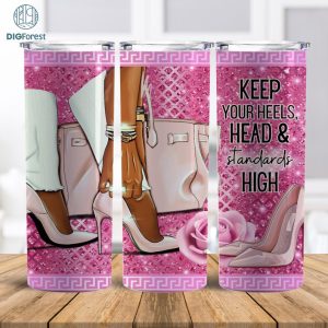 Luxury Fashion Legs 20oz Tumbler Wrap - Keep your heels head standards high PNG Sublimation tumbler wrap