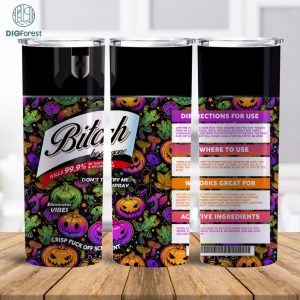 Halloween Bitch Be Gone PNG, Bitch Spray Tumbler Wrap PNG, Skulls png, Funny Gift For Her png, Cuss Spray Png, Halloween png, Hoes & Thots