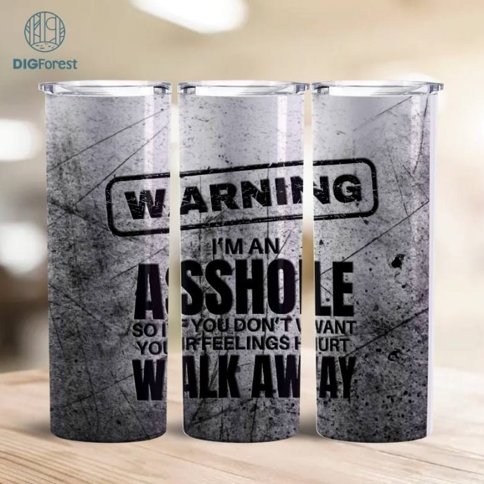 Skinny Tumbler Design - Straight Wrap Design - Tumbler PNG, 20oz Rusty Metal, Mans Cup, Im An Asshole, Funny Tumbler, Sarcastic tumbler Digital Download