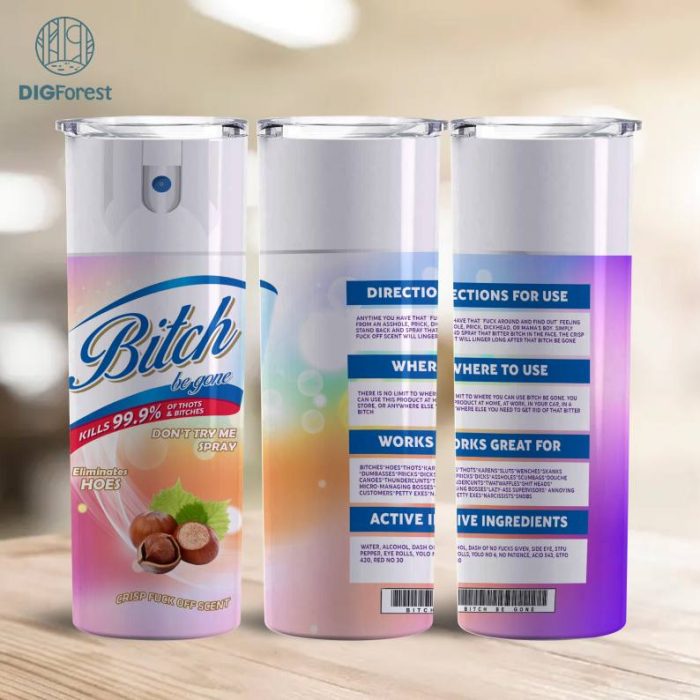 B*tch Be Gone Spray 20oz Tumbler Design Chestnut | B*tch Be gone | Elimantes assholes | Crisp F*ck off scent | Sarcastic | Funny Gift