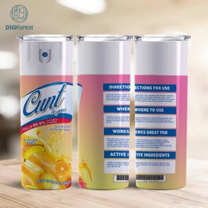 Cunt Bitch Spray 20oz Tumbler Designs Fruit Juice | Bitch Be gone Tumbler | Eliminates hoes | Crisp Fuck off scent | Cunts and Karens spray | Tumbler png | Digital Download