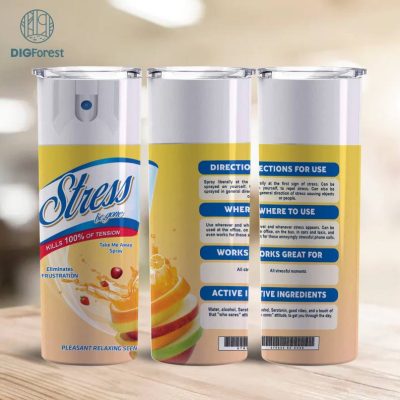 Stress Be Gone Spray Tumblers PNG, Fruit Designs 20 oz Skinny Straight Funny Bitch Spray Tumbler Wrap, Eliminates Frustration, Huge Sale Digitals, Pleasant Relaxing Scent, Digital Download