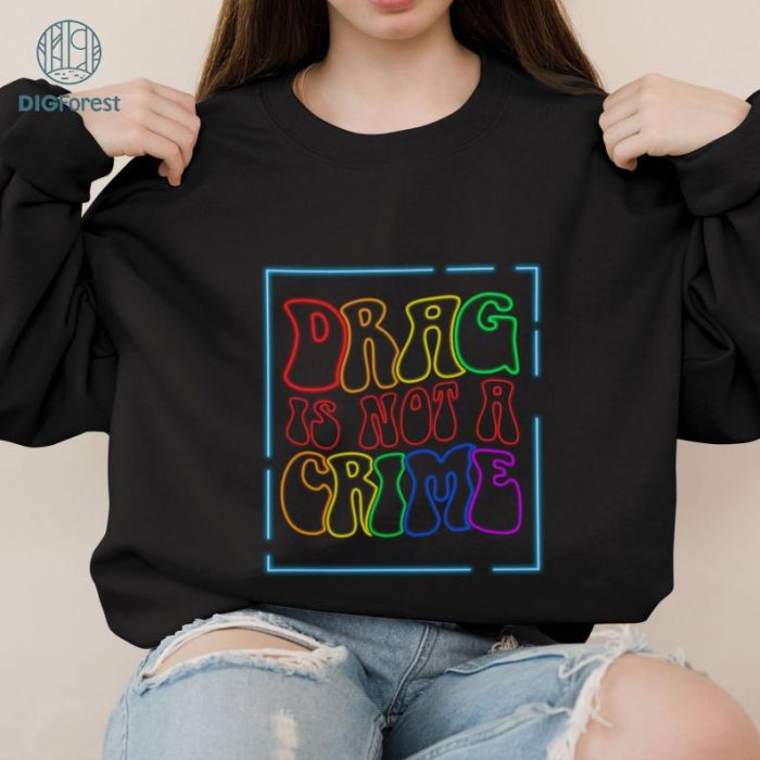 Drag Queen PNG File | Support Drag | Protect Drag Communities | Drag King | Drag Fan | Drag Is Not A Crime | Instant Download