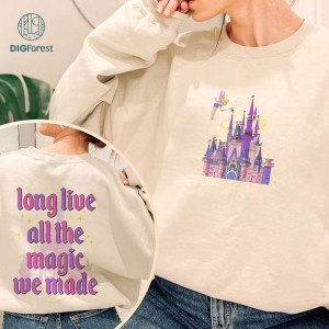 Long Live All The Magic We Made PNG File | All The Magic Instant Download | The 1971 castle | Magic kingdom SVG | Tinker Bell Png File