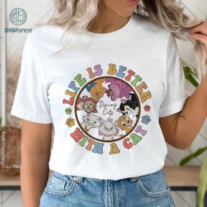 DisneyCats PNG, Life is Better with a Cat, Cat Lady, Disneyland Trip, Toulouse Shirt, The Aristocats Shirt, Cat Mom Sublimation Designs