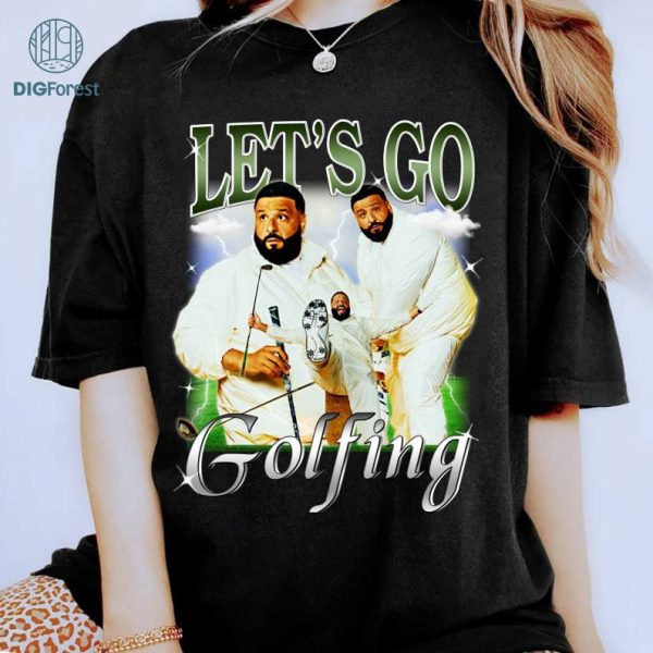 Vintage DJ Khaled Png | DJ Khaled Shirt | Let's Go Golfing | Dj Khaled Golfing Png | All The Way Up God Did Png | Digital Download
