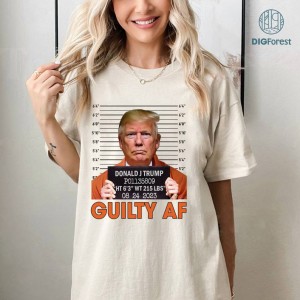 Trump Guilty af Png - Funny Trump Georgia Judge Trial Unisex Shirt - Trump Mugshot Guilty Af 2023 Digital Download