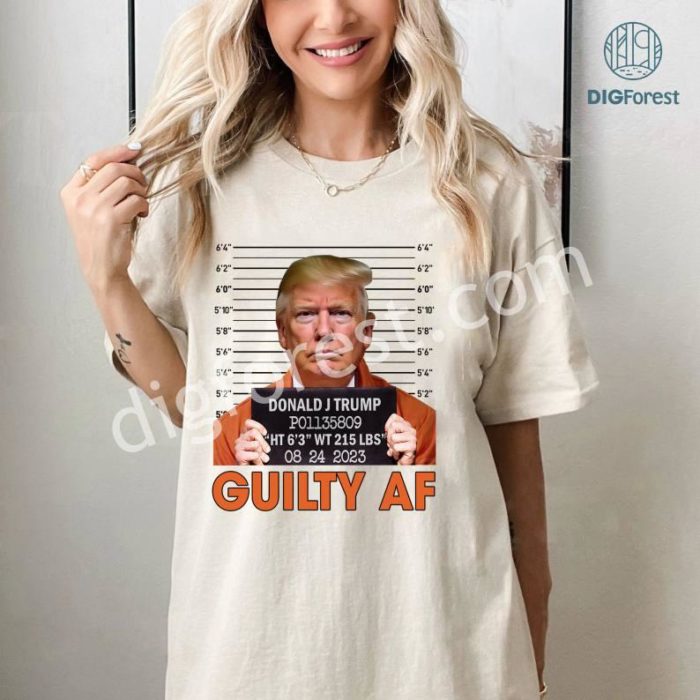 Trump Guilty af Png - Funny Trump Georgia Judge Trial Unisex Shirt - Trump Mugshot Guilty Af 2023 Digital Download