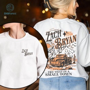 Zach Bryan Try That In A Small Town PNG, Zach Bryan Sweatshirt, Country Music Shirt T-Shirt, Funny Shirt, Gift for Fans