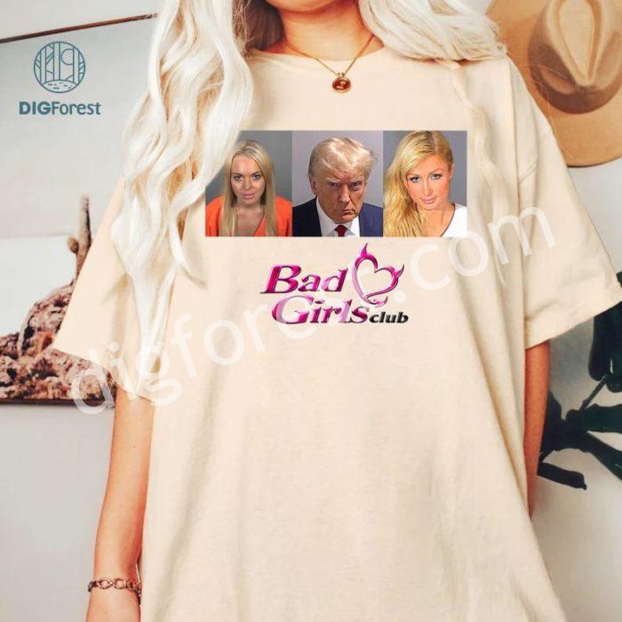 Donald Trump Mugshot Bad Girl's Club Png, Donald Trump Mugshot Shirt, Indictment 2023, Trump Mugshot Never Surender Png, Sublimation Designs