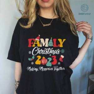 Family Christmas 2023 Making Memories Together Png, Family Christmas Png, Making Memories Christmas Family Shirt,Christmas Gifts Digital Download