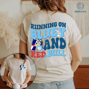 Running On Bluey And Red Bull Png File, Bluey Energy Drink Shirt, Bluey And Bingo, Bluey Mum Shirt, Mother's Day Gift Idea, Women Trendy Tee, Bluey Instant Download