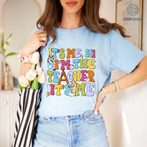 Bluey Hi Its Me Im The Teacher Its Me Png File| Bluey Teacher Shirt | Bluey Teacher Png | Bluey Groovy Bride | Teacher Appreciation | Groovy Teacher Teacher Gift | Instant Download