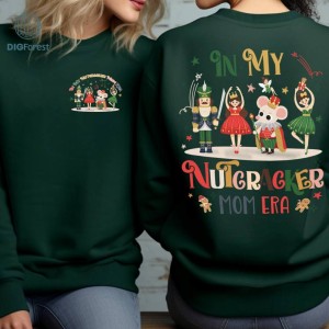 In My Nutcracker Mom Era Png | Nutcracker Mom Christmas Sweater Png | Sugar Plum Fairy Sweatshirt Png | Nutcracker Ballet Png