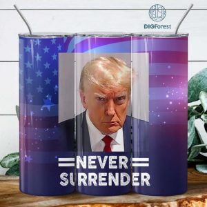Trump MugShot Never Surrender 20oz Tumbler Wrap, Never Surrender, Sublimation Design, Instant Digital Download PNG