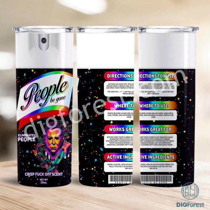 20oz People Be Gone Rainbow Spray Michael Myer Halloween Wrap, Bitch Spray 20 Oz Skinny Tumbler Sublimation, Halloween Horror, Halloween Spray 20oz Tumbler Wrap, Instant Download