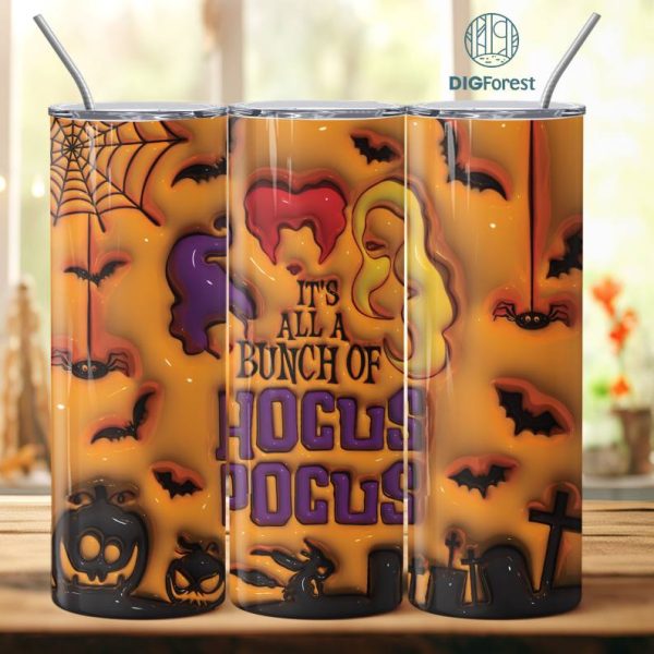 3D Inflated Puffy Its All A Bunch Of Hocus Pocua Tumbler Wrap Halloween, Horror Halloween Tumbler Design Skinny Tumbler 20oz, Halloween Design