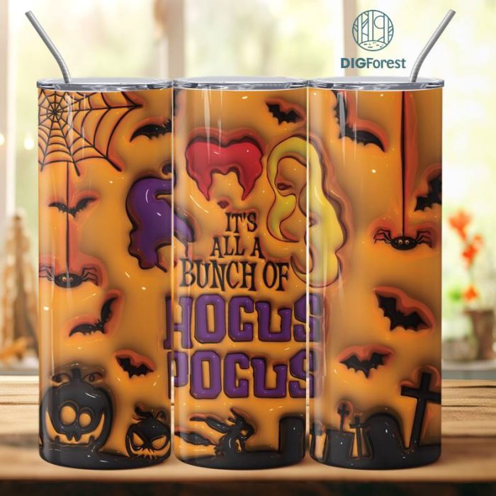 3D Inflated Puffy Its All A Bunch Of Hocus Pocua Tumbler Wrap Halloween, Horror Halloween Tumbler Design Skinny Tumbler 20oz, Halloween Design