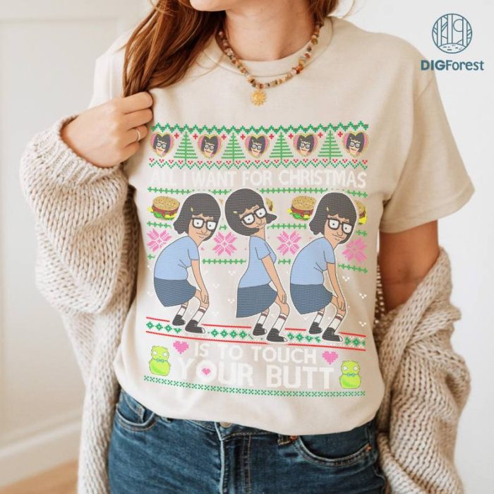 Tina belcher Ugly Christmas Sweater, Tina Twerk PNG, Bob's Burgers Christmas Shirt, All I want for christmas shirt, Bob Belcher shirt