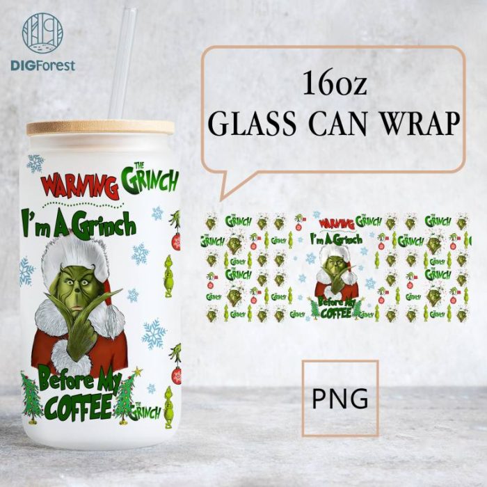 A Grinch Before Coffee 16oz Glass Can Png, Grinch Christmas Tumbler Wrap, Merry Christmas Can Glass Grinchmas Libbey Can Glass Christmas