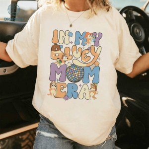 Instant Download | In My Bluey Mom Era Png | Bluey Png | Bluey And Bingo Shirt | Bluey Mom Life Png | In My Mom Era Png | Bluey Sublimation