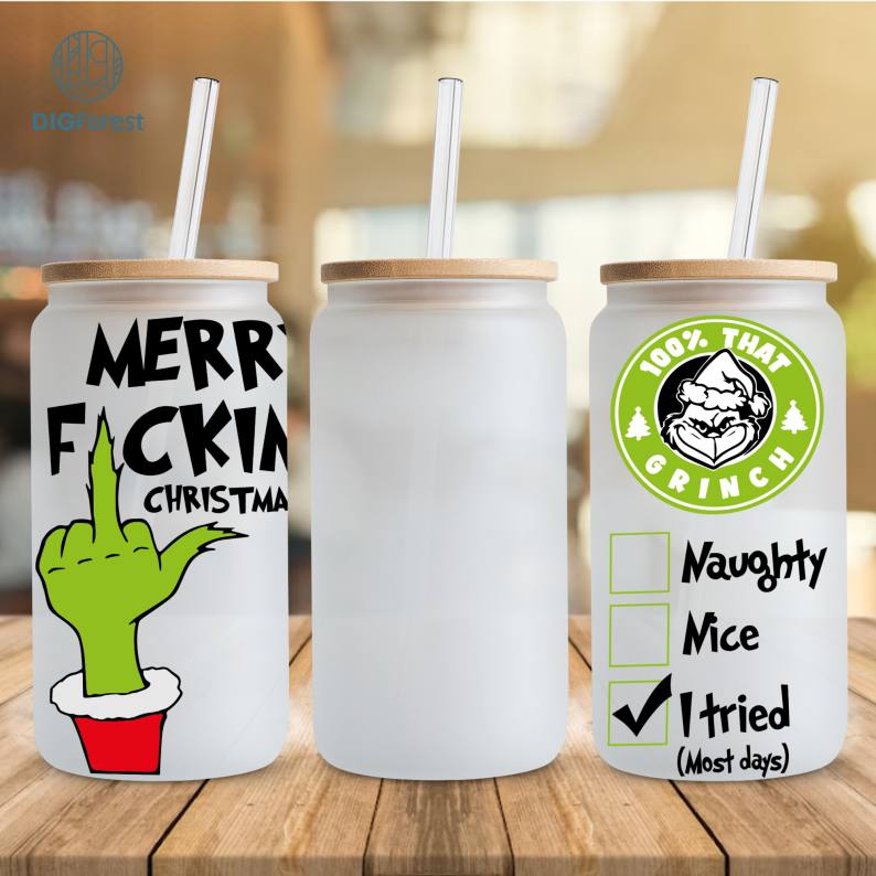 Merry F*cking Christmas 16oz Glass Can Wrap, The Grinch Tumbler Wrap Grinch, Christmas Grinch Glass Can Wrap, Xmas Grinch Christmas PNG