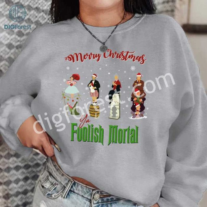 Merry Christmas Foolish Mortal PNG, Haunted Mansion Christmas Shirt,Foolish Mortal Christmas Shirt,Family Trip Christmas Shirt