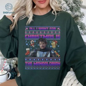 All I Want For Christmas is The Mandalorian Ugly Christmas Sweatshirt | Mandalorian Pedro Pascal Christmas Png | Starwars Xmas Shirt | Digital Download