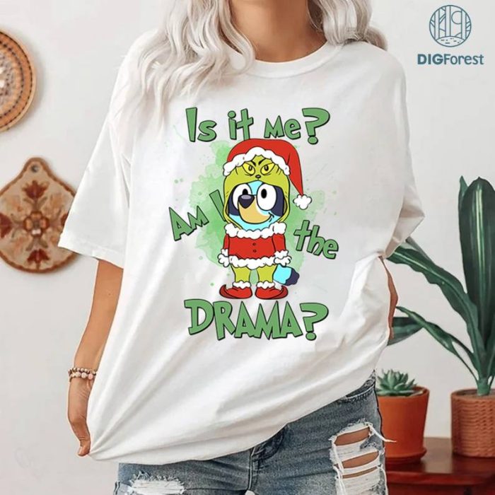Christmas Bluey Is It Me Am PNG I The Drama Shirt | Bluey Christmas Shirt | Bluey Christmas Trip Shirt | Bluey Kids Shirt | Christmas Gifts