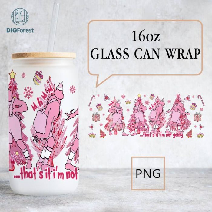 Grinch Cartoon 16oz Glass Can, Grinchmas that's it I'm Not Going Pink Xmas, The Grinch Coffee Tumbler Wrap Png, Grinch My Day Png