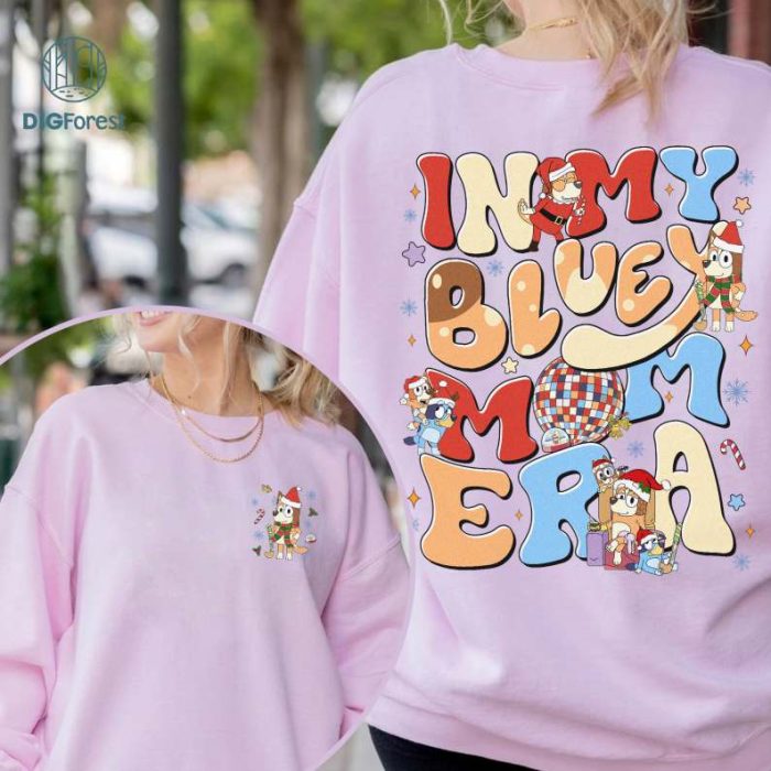 In My Bluey Mom Era Christmas Png | Bluey Christmas Sweatshirt | Bluey Christmas Shirt | Kids Christmas Shirt Toddler Christmas Shirt