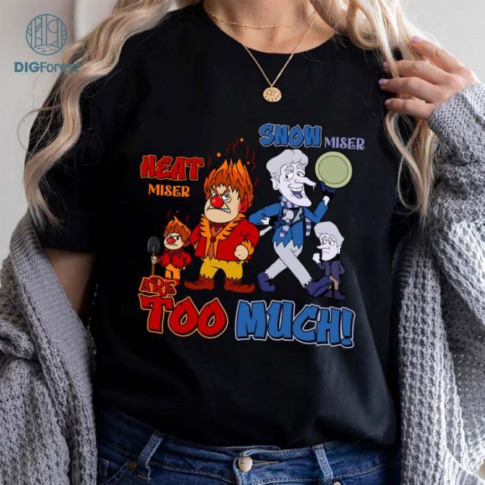 Miser Brothers Too Much Png, Heat Miser and Snow Miser Christmas Shirt, Heating and Cooling Sweatshirt, Miser Brothers Xmas Shirt