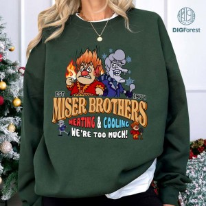 Miser Brothers Heating And Cooling Png, Heating And Cooling We're Too Much Shirt, Heat And Snow Christmas Gift