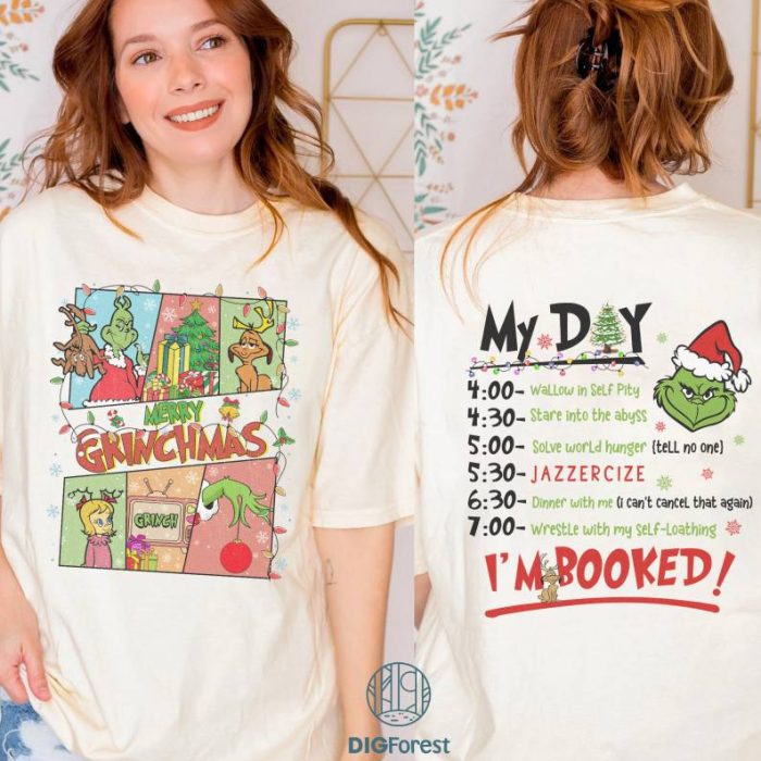Two-sided Merry Grinchmas Png, Grinchmas My Day Im Booked Png, Grinchmas Christmas Shirt, Christmas Movie, Xmas Gifts, Digital Download