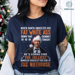When Santa Squeezes His Fat White Ass Funny T Shirt | National Lampoon's Christmas Vacation Png | Griswold Family Shirt