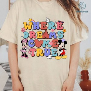 Disney Mickey Minnie Where Dreams Come True Png | Mickey Minnie Y2K Shirt | Mickey And Friends Shirt | Colorful Vacay | Family Vacation Shirt