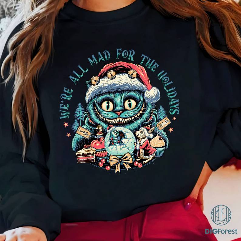We're All Mad For The Holidays PNG, Cheshire Cat Tee, Alice Png, Wonderland Shirt, Mad Hatter Tee, Christmas Trend