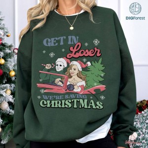 Mariah Carey Michael Myers Get In Loser We're Saving Christmas PNG, Funny Christmas Sweatshirt, Michael Myers Christmas Shirt, Spooky Christmas