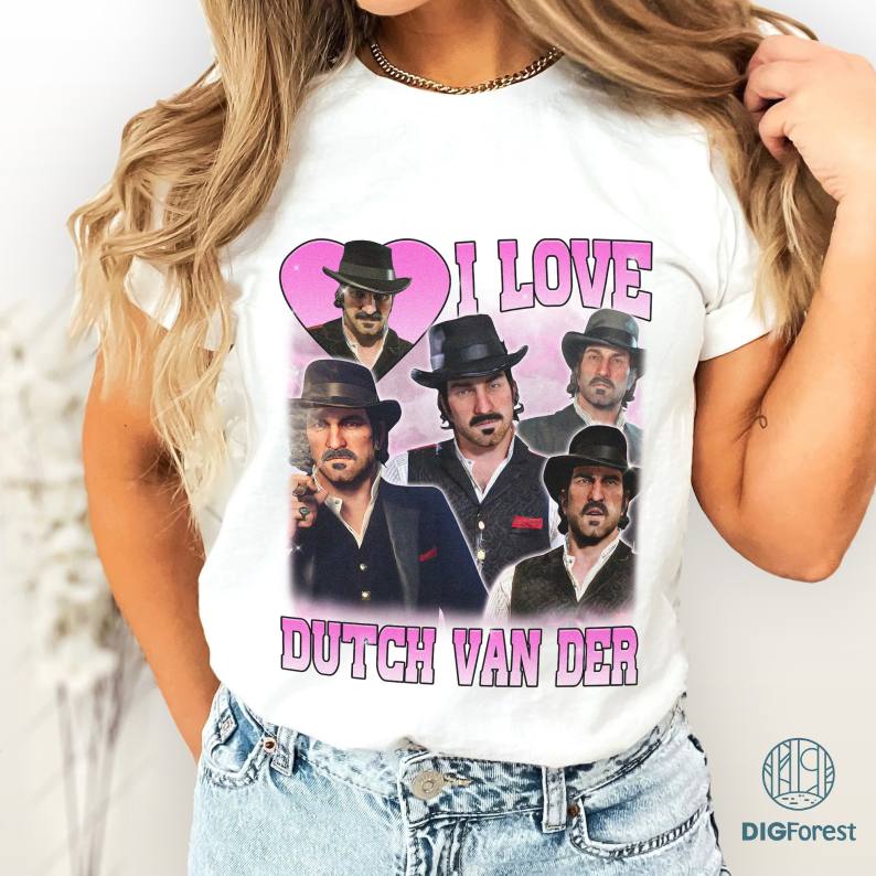 I Love Dutch Van Der PNG, Red Dead Shirt, Dutch Van Der Shirt, Game Character Shirt, Dutch Van Der Red Dead Merch