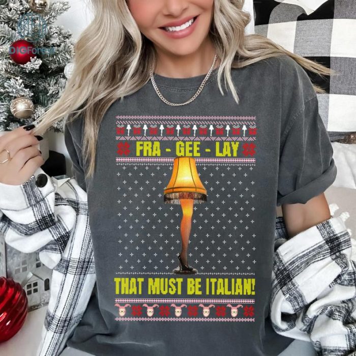 A Christmas Story Leg Lamp Shirt | Fra-Gee-Lay Italian Christmas Design | Holiday Family Gift