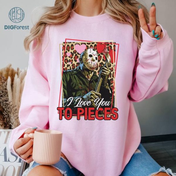 Jason Voorhees I Love You To Pieces Valentine PNG, Horror Valentine Shirt, Jason Voorhees Shirt | Friday The 13th Shirt | Valetine Gifts