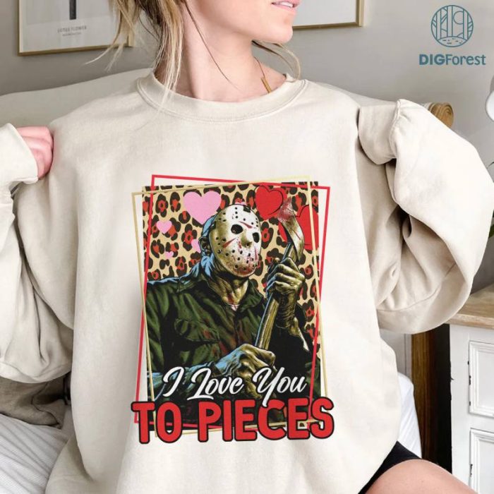 Jason Voorhees I Love You To Pieces Valentine PNG, Horror Valentine Shirt, Jason Voorhees Shirt | Friday The 13th Shirt | Valetine Gifts