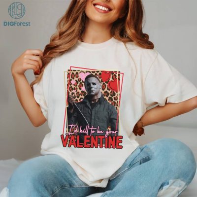 Michael Myers I'd Kill To Be Your Valentine PNG| Horror Couple Valentine Shirt | Michael Myers Fan Shirt | Horror Movie | Gift for Couple